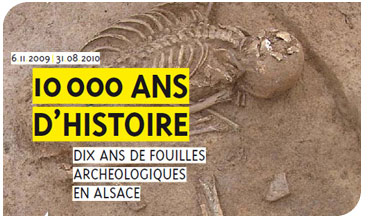 10 ans de fouilles arch&eacute;ologiques en Alsace